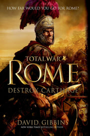 Total War Rome: Destroy Carthage Gibbins, David